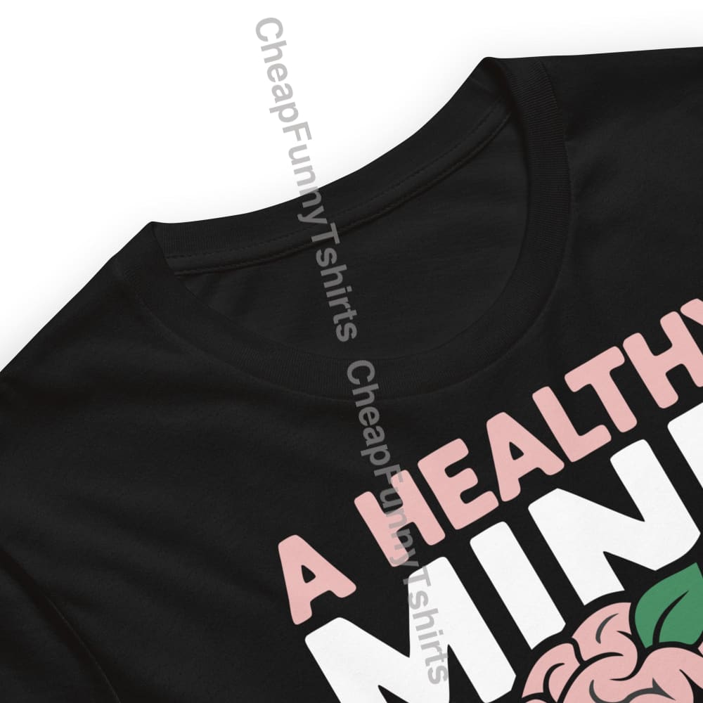 A Healthy Mind Unisex t-shirt T-Shirt