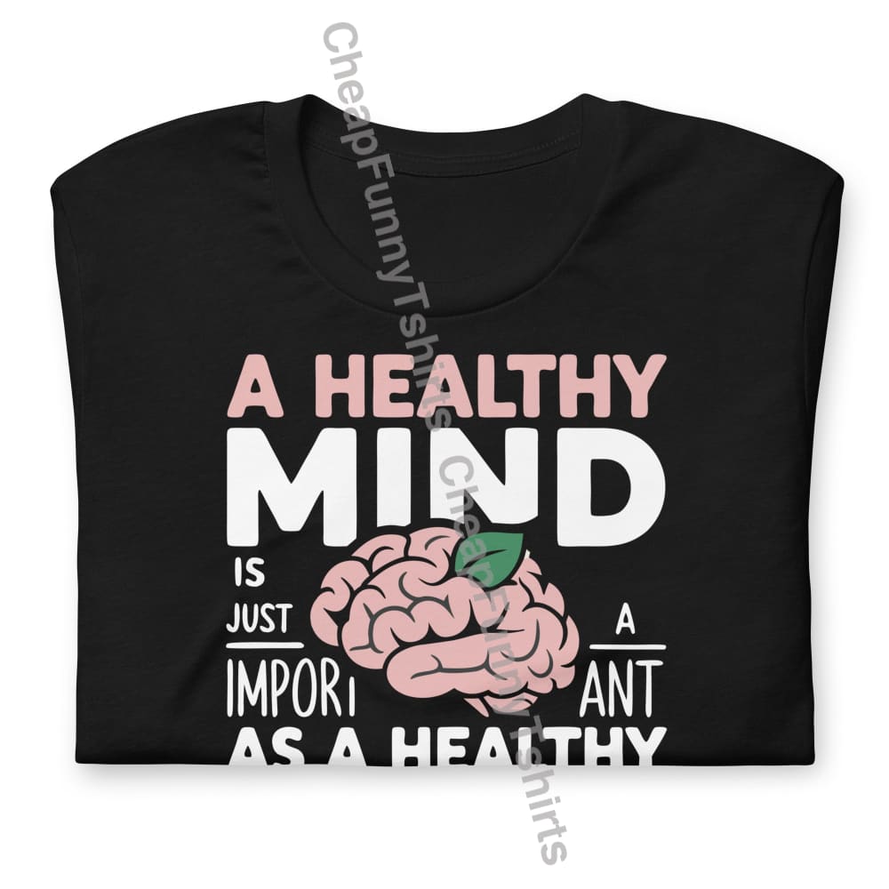 A Healthy Mind Unisex t-shirt T-Shirt