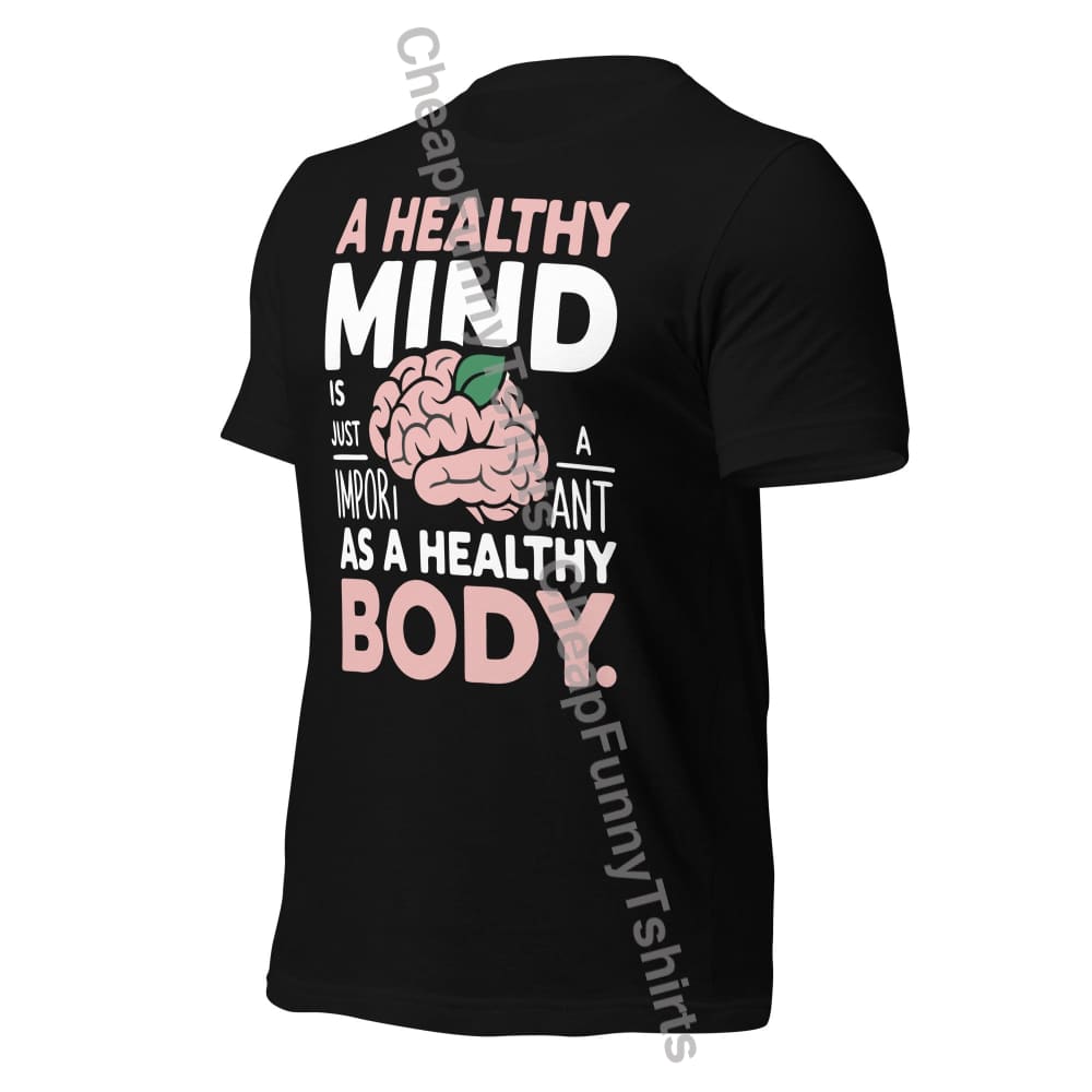 A Healthy Mind Unisex t-shirt T-Shirt