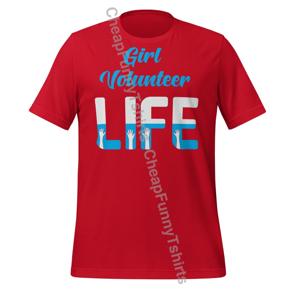 Girl Volunteer Life Unisex t-shirt Red / XS T-Shirt