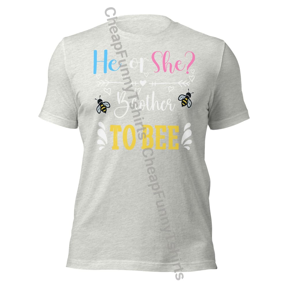 He or She Brother To Bee Unisex t-shirt T-Shirt