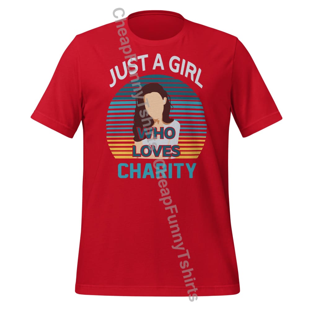 Just A Girl Who Loves Charity Unisex t-shirt Red / XS T-Shirt