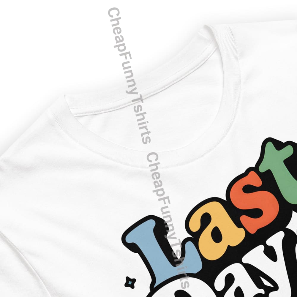 Last Day Of School Vibes Unisex t-shirt T-Shirt