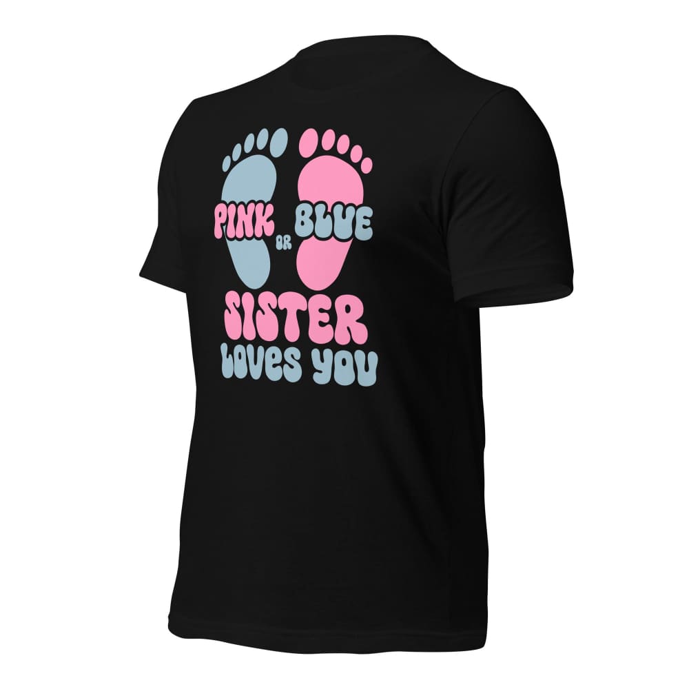 Pink Or Blue Sister Loves You Unisex T-Shirt T-Shirt