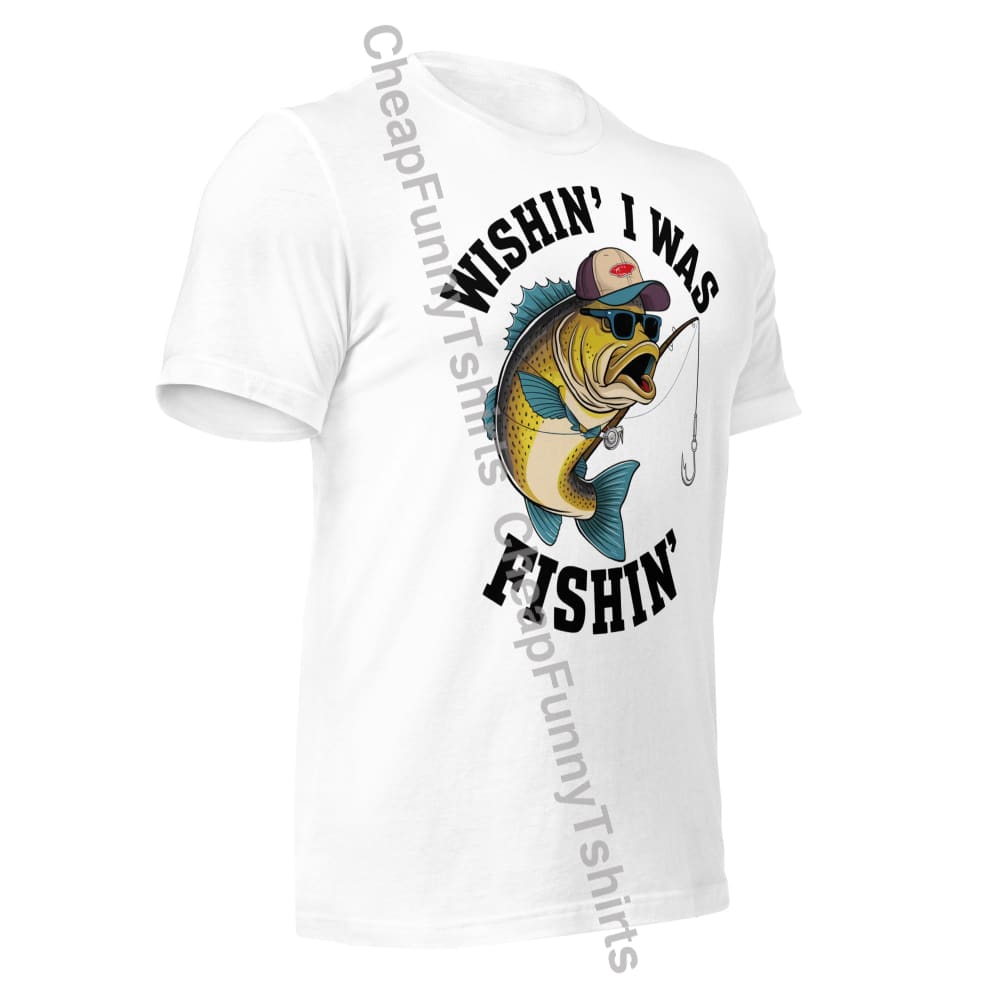 Wishin’ I Was Fishin’ Unisex t-shirt T-Shirt