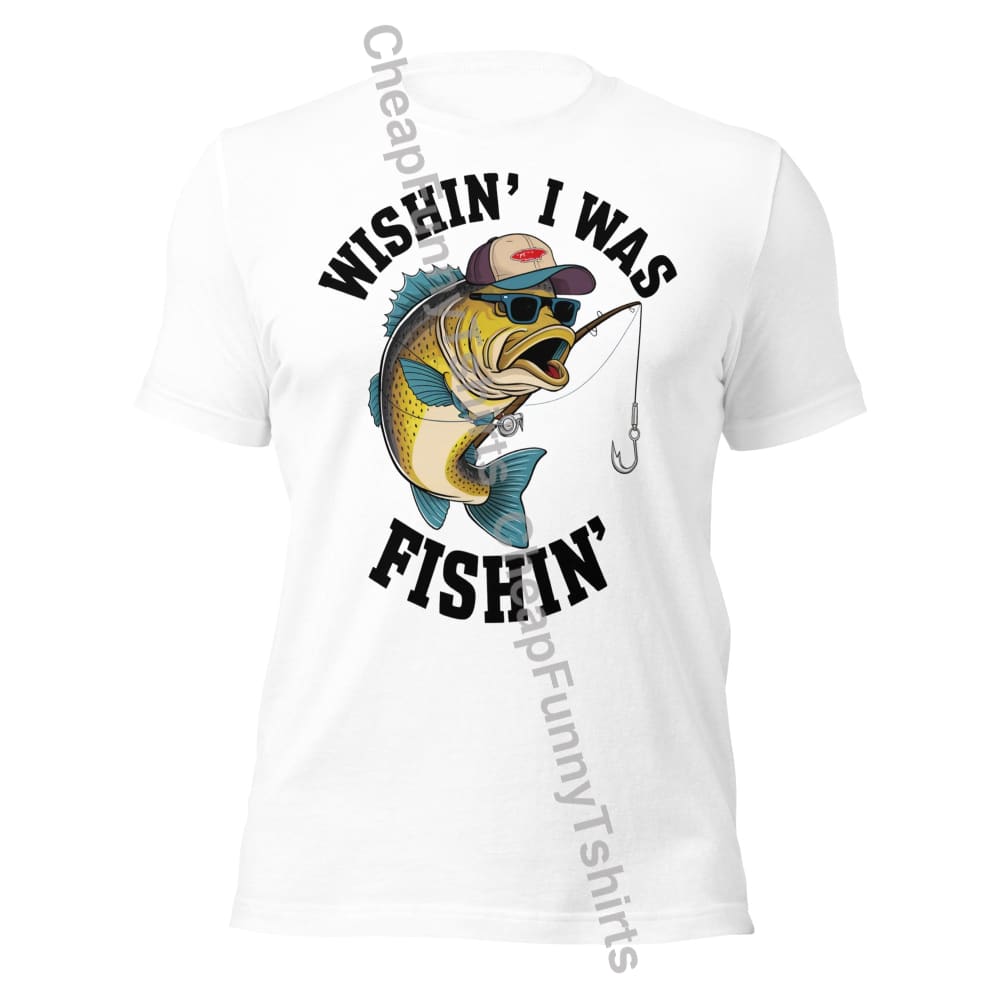Wishin’ I Was Fishin’ Unisex t-shirt T-Shirt