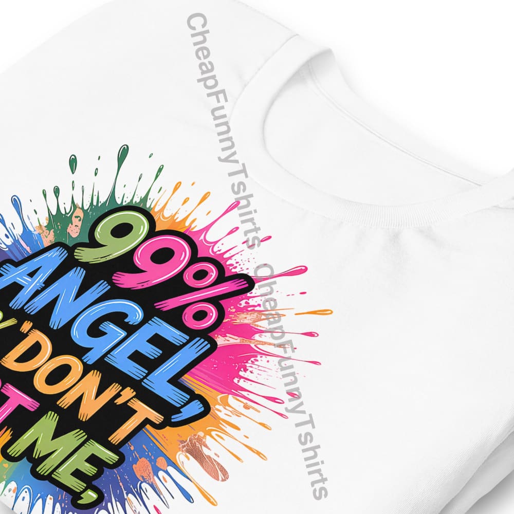 99% Angel 1% Don’t Test Me Unisex t-shirt T-Shirt