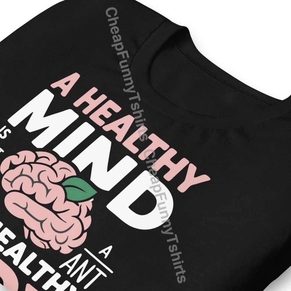 A Healthy Mind Unisex t-shirt T-Shirt