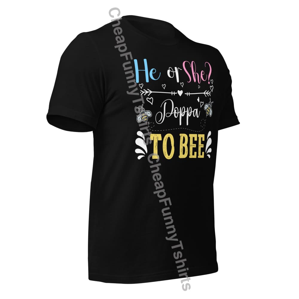 He Or She Poppa To Bee Unisex T-Shirt T-Shirt