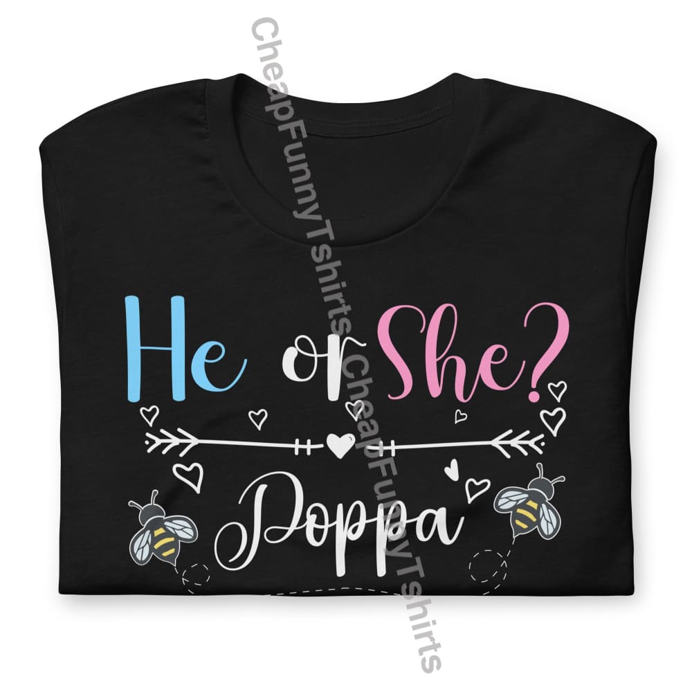 He Or She Poppa To Bee Unisex T-Shirt T-Shirt