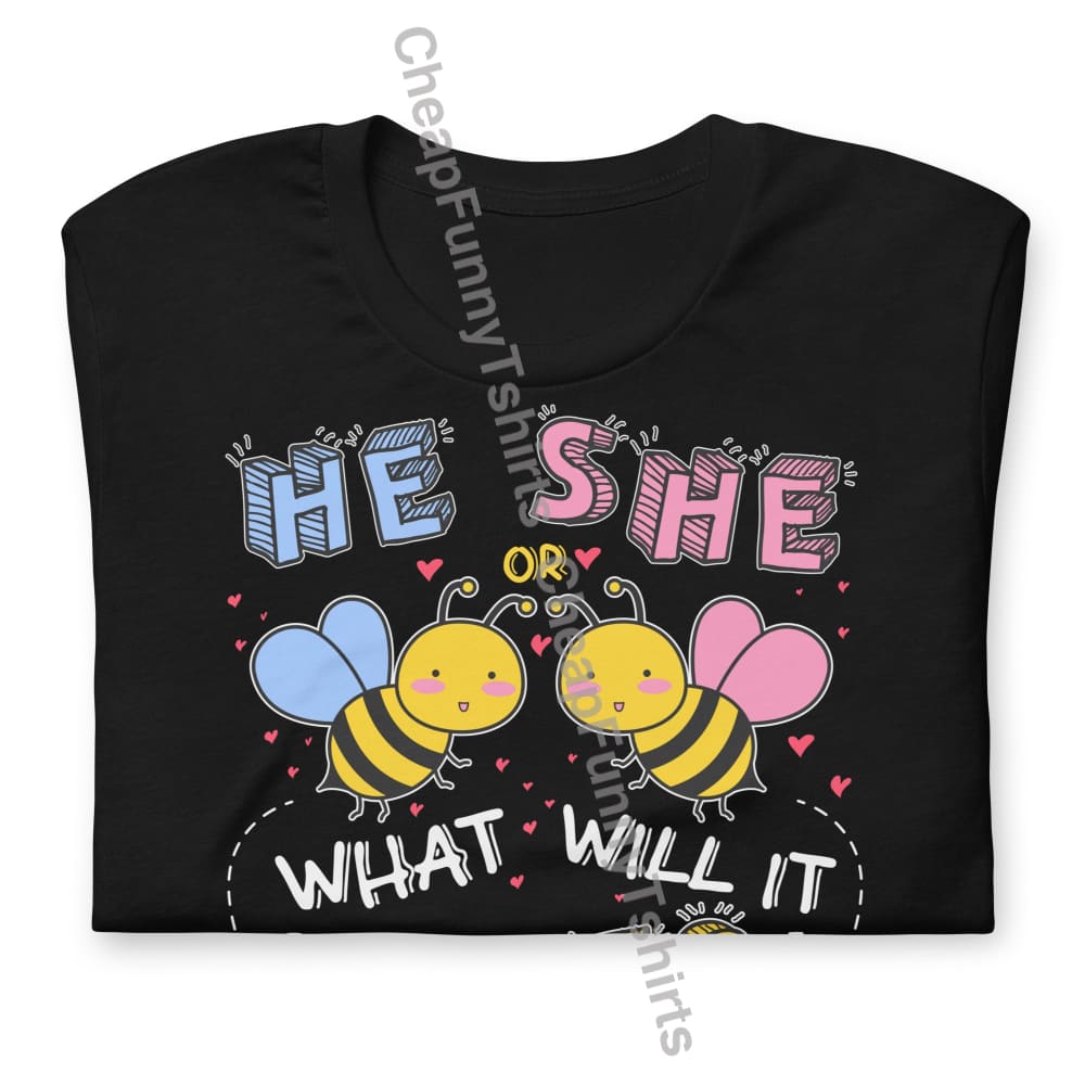 He Or She What Will It Bee? Unisex T-Shirt T-Shirt