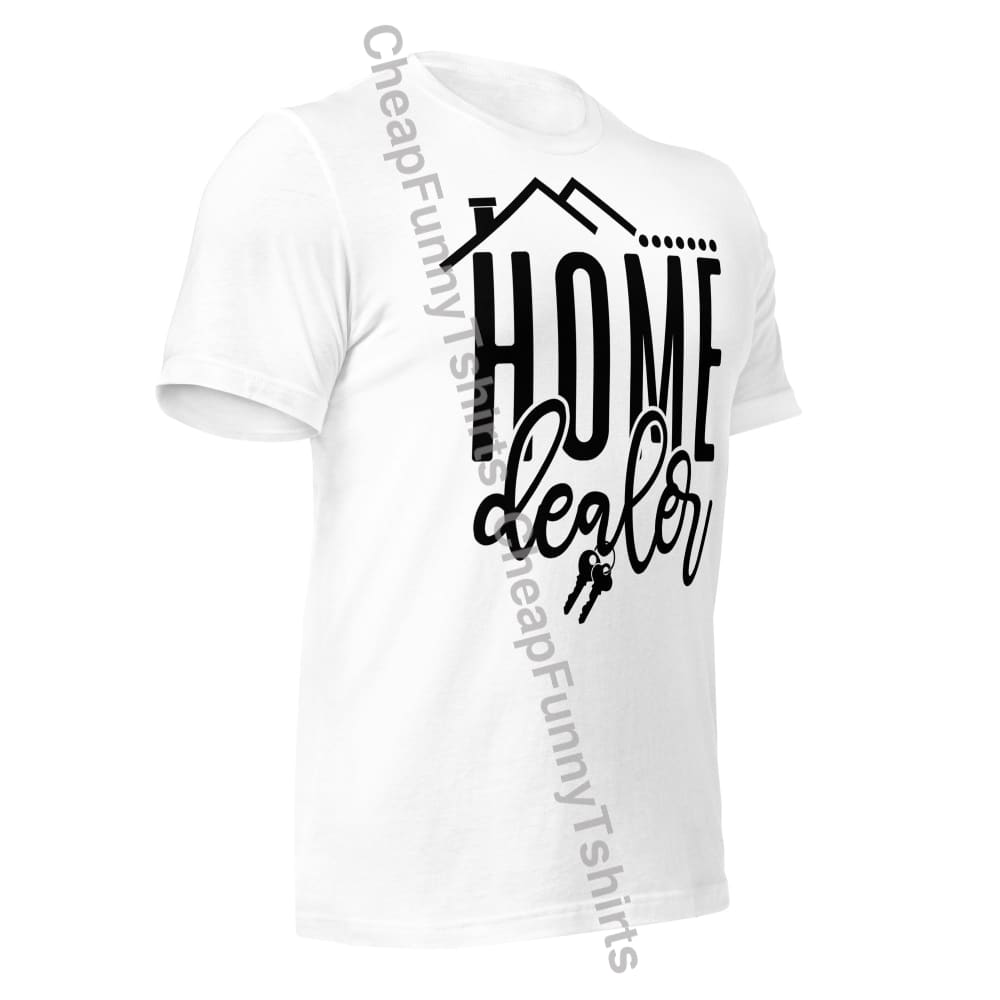 Home Dealer Unisex t-shirt T-Shirt
