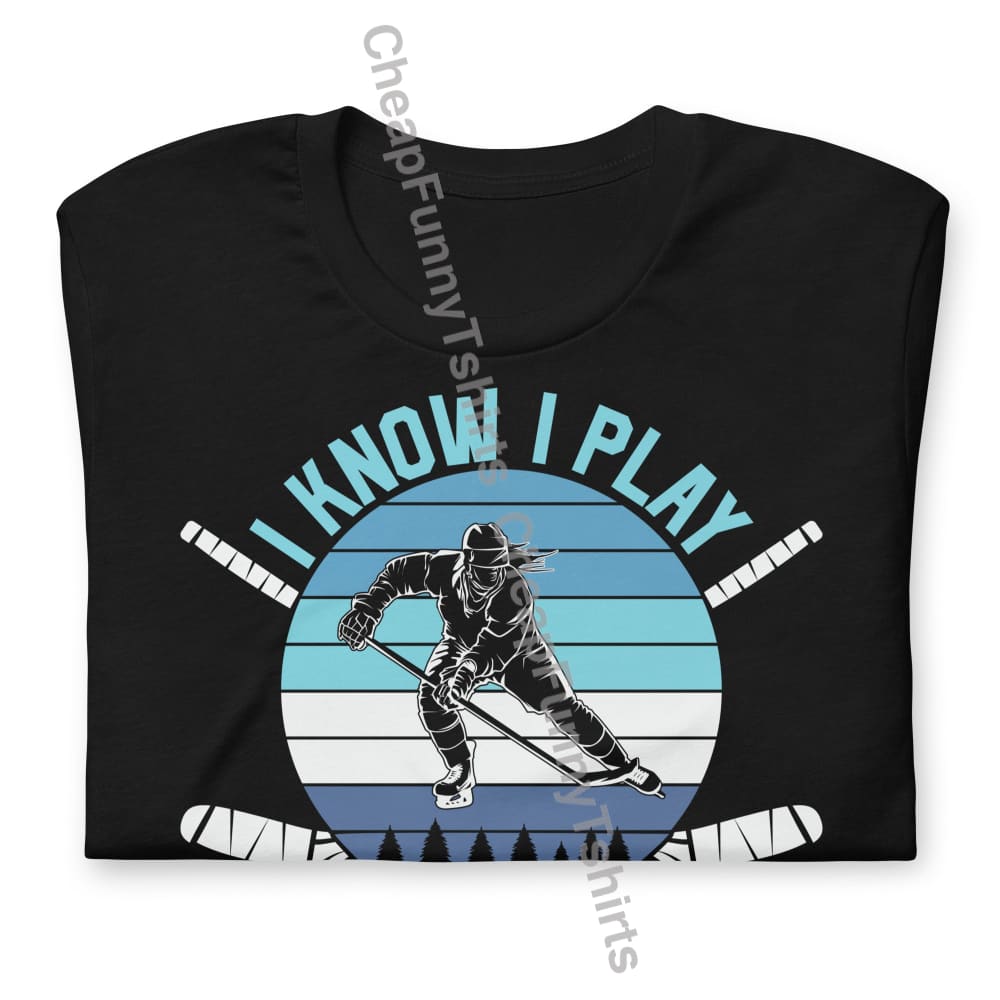 I Know I Play Like A Girl Try To Keep Up Unisex t-shirt T-Shirt