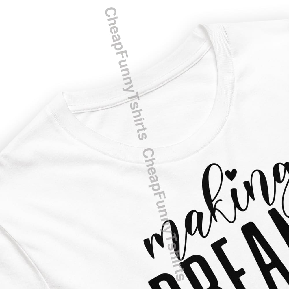 Making Dreams Come True Unisex t-shirt T-Shirt