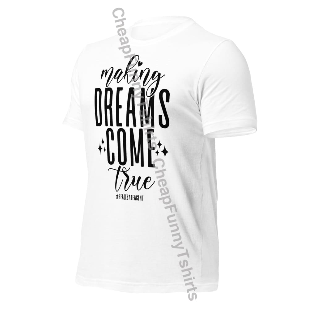 Making Dreams Come True Unisex t-shirt T-Shirt