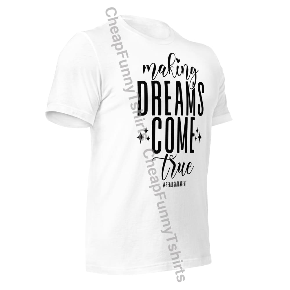 Making Dreams Come True Unisex t-shirt T-Shirt