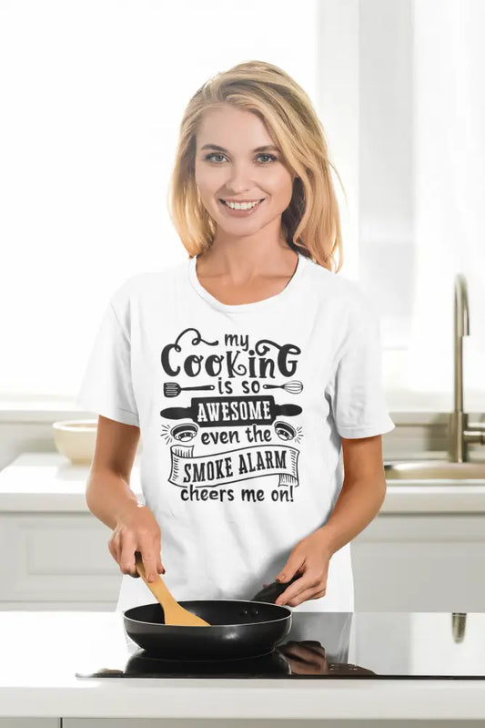 My Cooking Is So Awesome Even The Smoke Alarm Cheers Me On! Unisex T-Shirt T-Shirt