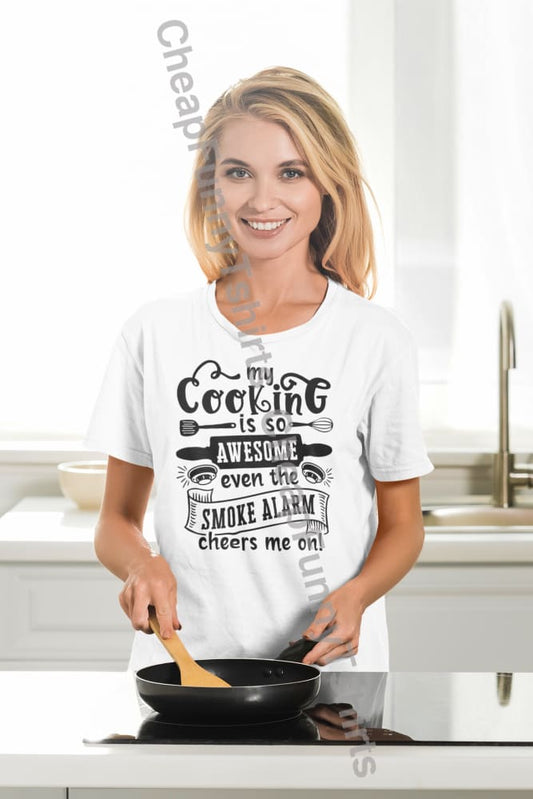 My Cooking Is So Awesome Even The Smoke Alarm Cheers Me On! Unisex T-Shirt T-Shirt