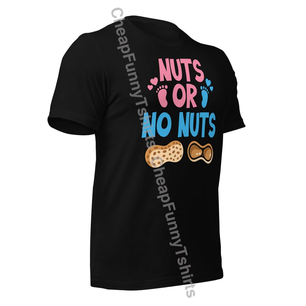 Nuts Or No Unisex T-Shirt T-Shirt