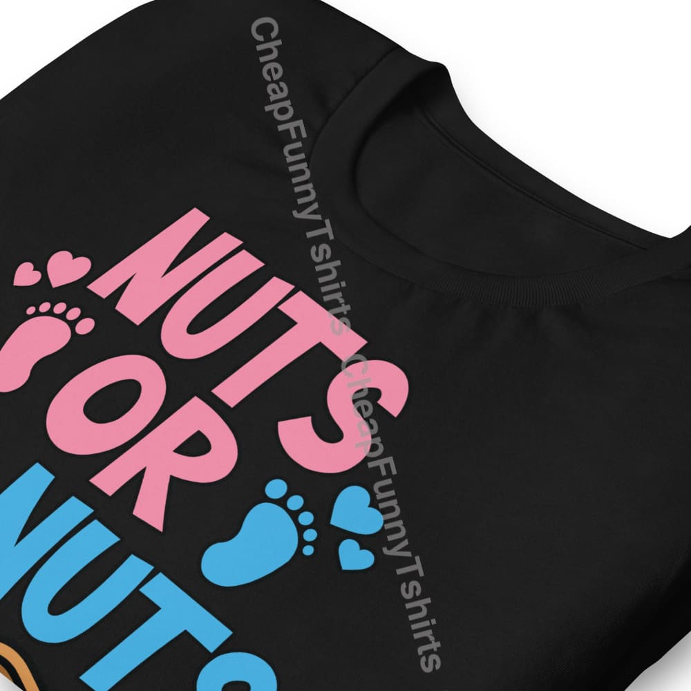 Nuts Or No Unisex T-Shirt T-Shirt