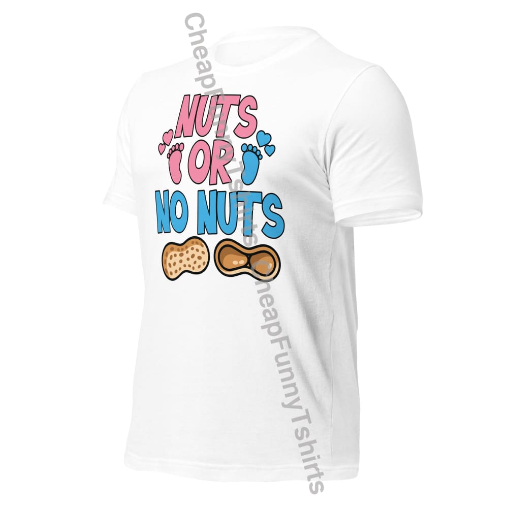 Nuts Or No Unisex T-Shirt T-Shirt