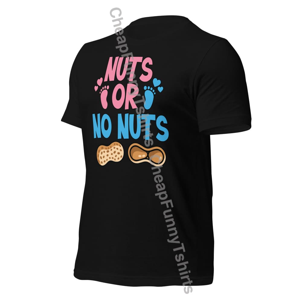 Nuts Or No Unisex T-Shirt T-Shirt