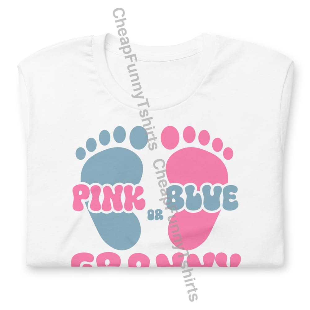 Pink Or Blue Granny Loves You Unisex T-Shirt T-Shirt