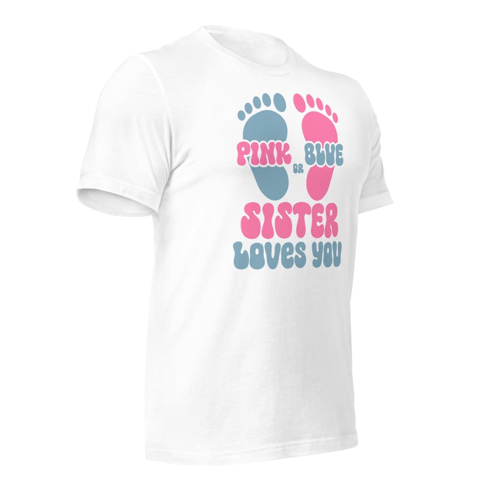 Pink Or Blue Sister Loves You Unisex T-Shirt T-Shirt