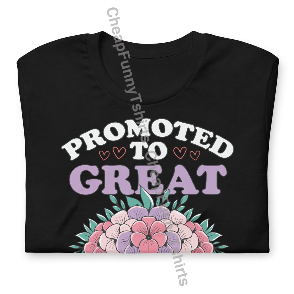 Promoted To Great Nani Loading Unisex T-Shirt T-Shirt