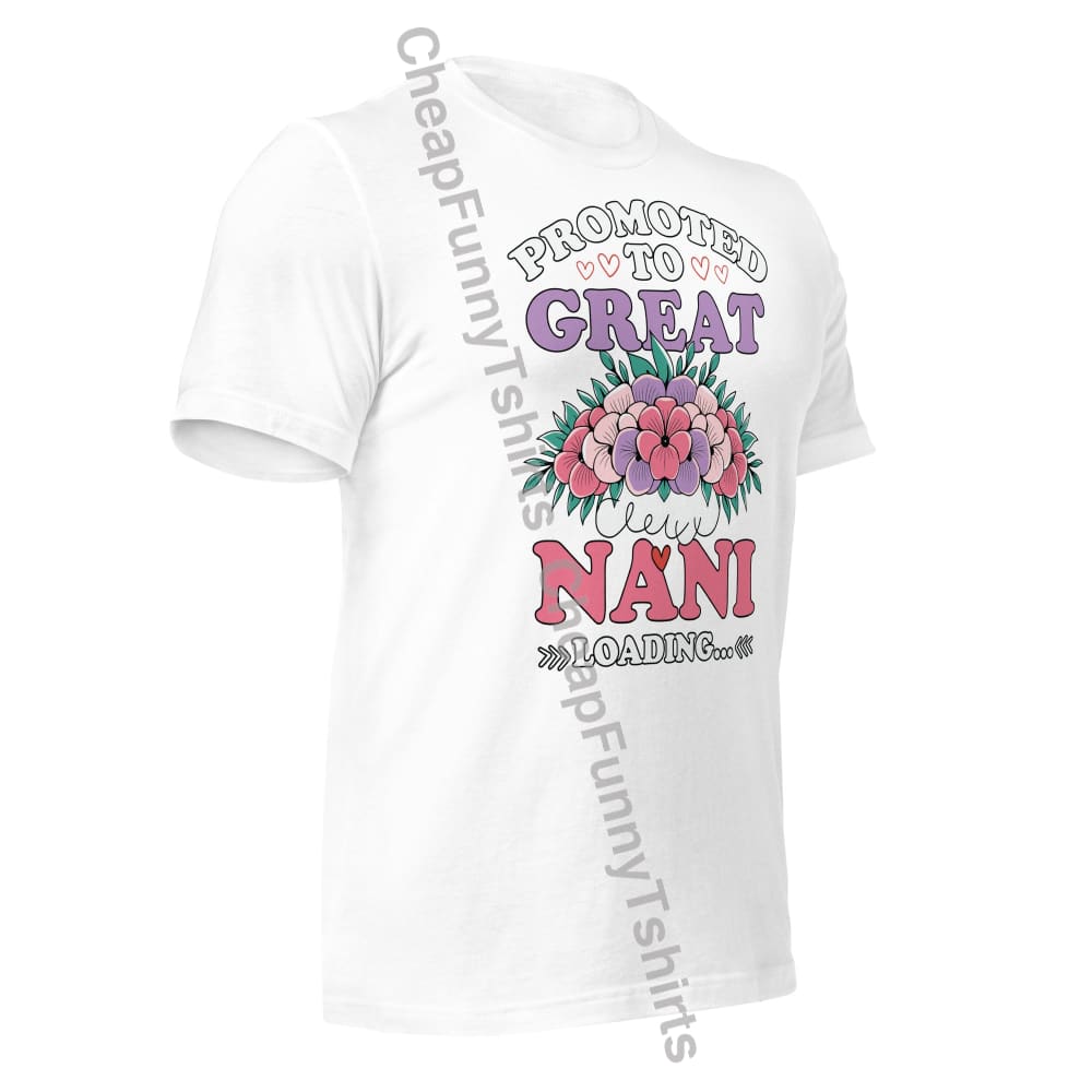 Promoted To Great Nani Loading Unisex T-Shirt T-Shirt