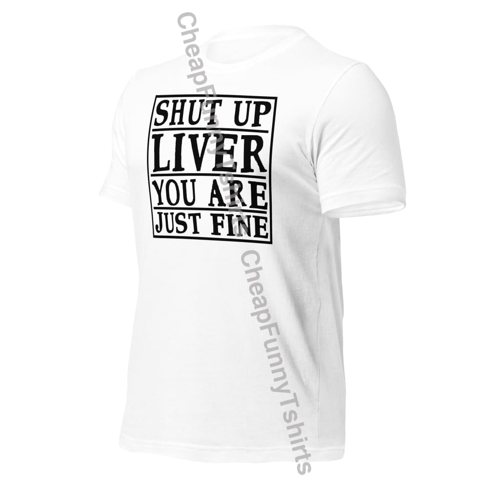 Shut Up Liver Unisex t-shirt T-Shirt