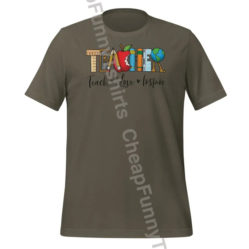 Teacher Teach Love Inspire Unisex T-Shirt Army / S T-Shirt