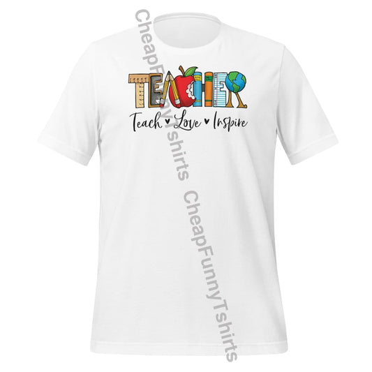 Teacher Teach Love Inspire Unisex T-Shirt White / Xs T-Shirt