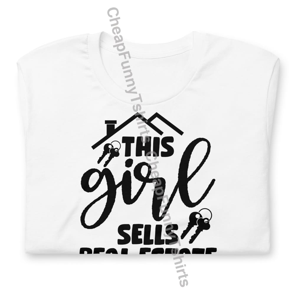 This Girl Sells Real Estate Unisex t-shirt T-Shirt